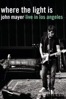 Where the Light Is: John Mayer Live in Concert