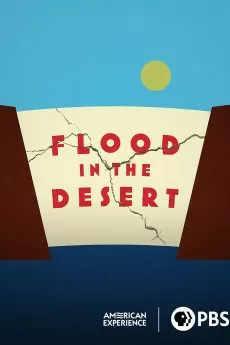 American Experience Flood in the Desert